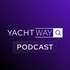 YachtWay Podcast
