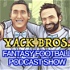 Yack Bros. Fantasy Football Podcast Show