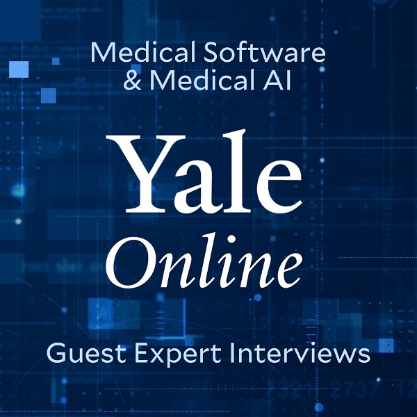 Artwork for Yale Certificate in Medical Software and Medical AI: Guest Experts