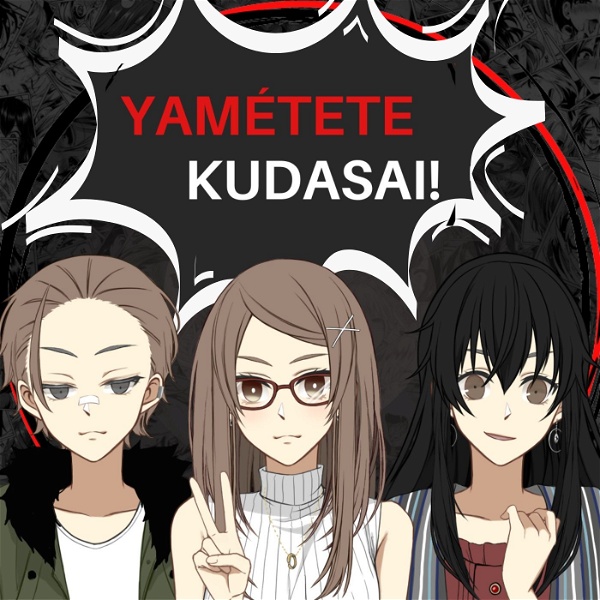 Artwork for YaMétete Kudasai! Anime Podcast