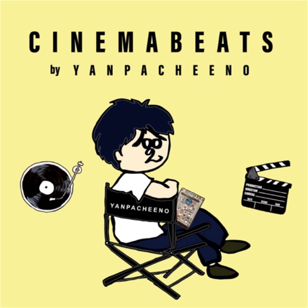 Artwork for ヤンパチーノのシネマビーツ “Cinemabeats by Yanpacheeno”