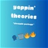Yappin’ Theories