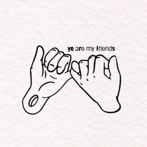 Artwork for ye are my friends