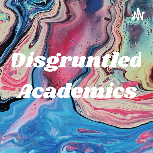 Artwork for Disgruntled Academics