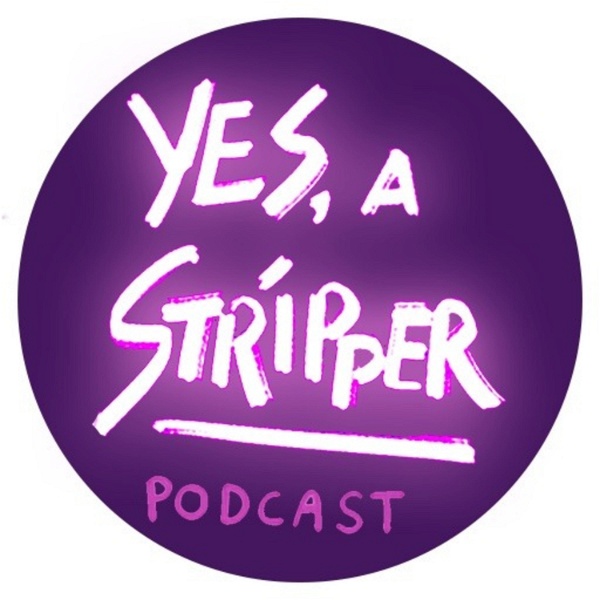 Artwork for Yes, a Stripper Podcast