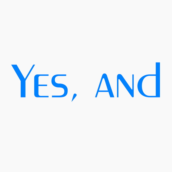 Artwork for 'Yes, and' podcast