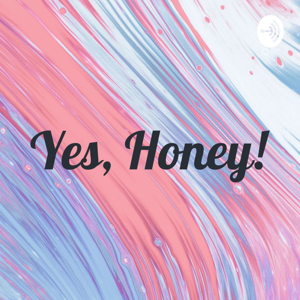 Artwork for Yes, Honey!
