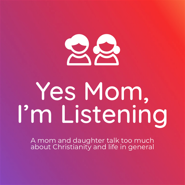 Artwork for Yes Mom, I’m Listening