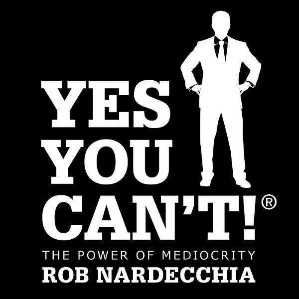 Artwork for Yes You Can't! The Power of Mediocrity