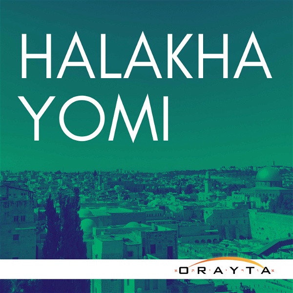 Artwork for Yeshivat Orayta Halakha Yomi
