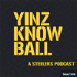 Yinz Know Ball - A Pittsburgh Steelers Podcast