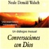 Conversaciones con Dios Vol 1