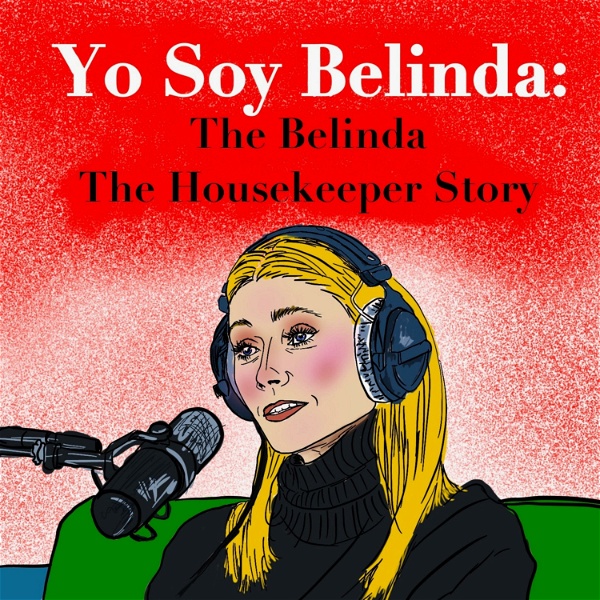 Artwork for Yo Soy Belinda: The Belinda The Housekeeper Story