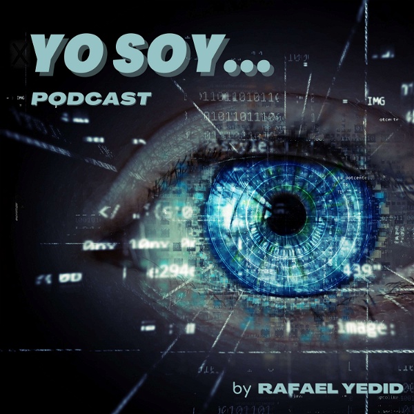 Artwork for YO SOY... Podcast by Rafael Yedid