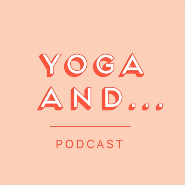 Artwork for Yoga And... Podcast
