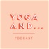 Yoga And... Podcast