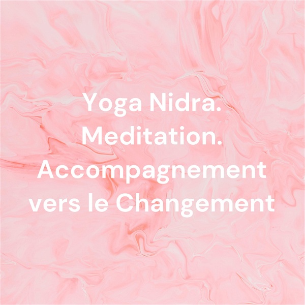 Artwork for Yoga Nidra. Meditation. Accompagnement vers le Changement
