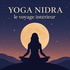 Yoga Nidra - Le voyage intérieur