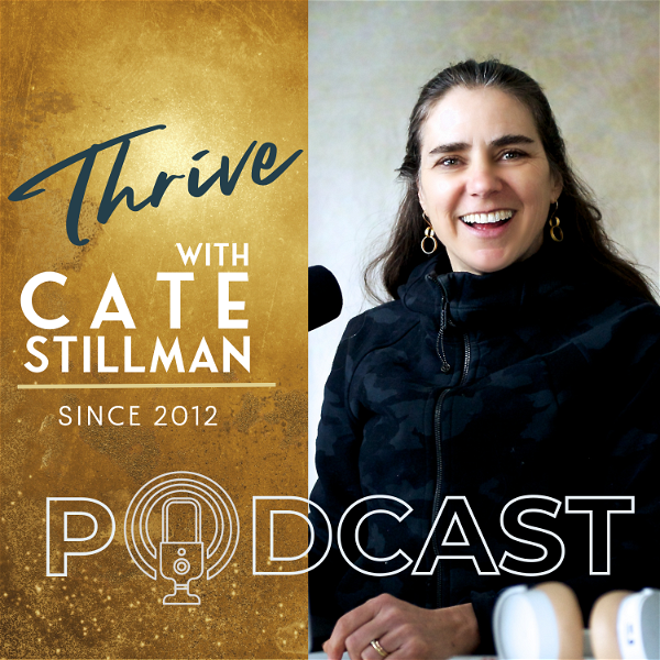 Artwork for Thrive with Cate Stillman Podcast