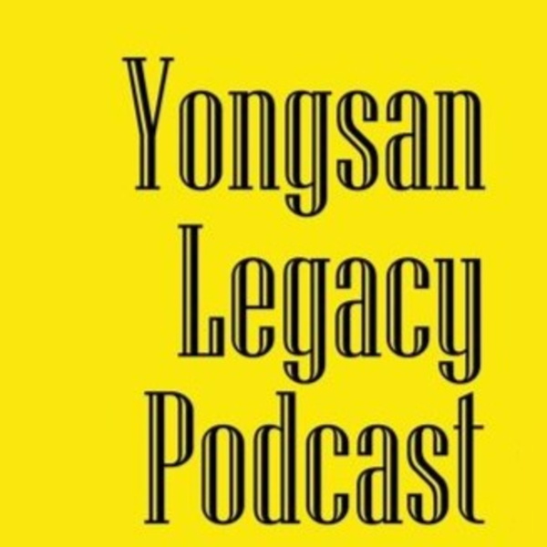 Artwork for Yongsan Legacy Podcast