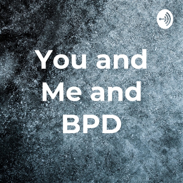 Artwork for You and Me and BPD