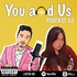 You and Us Podcast - Juzzy G and Kipay