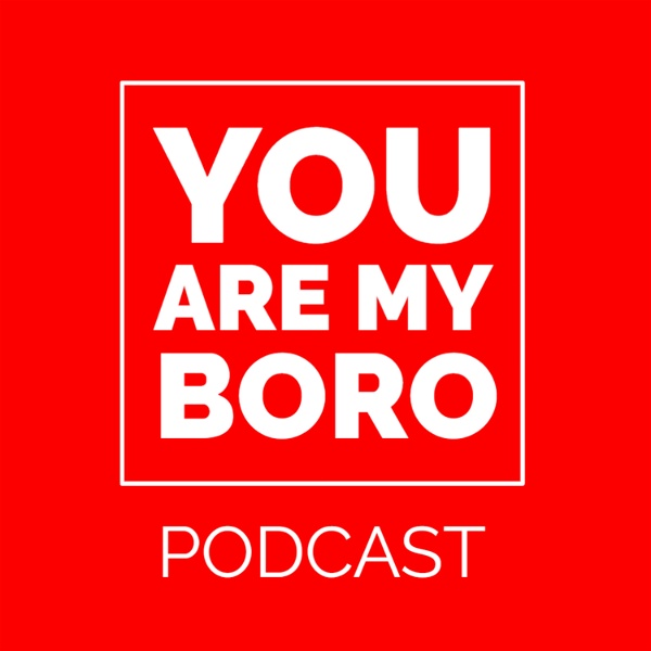Artwork for You Are My Boro Podcast