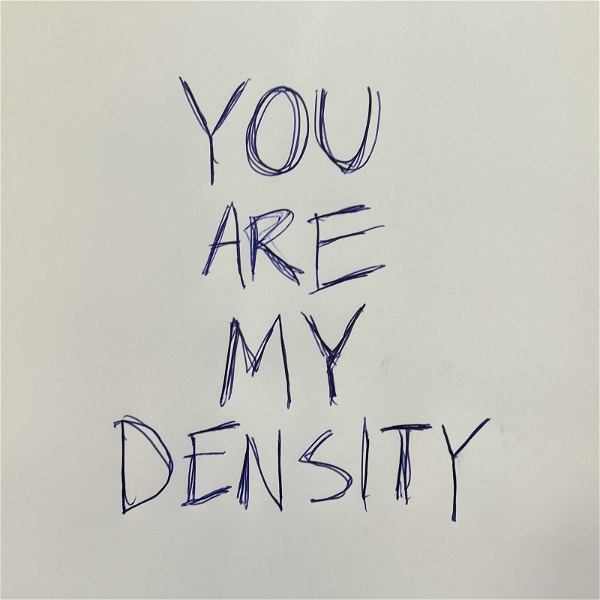 Artwork for You Are My Density
