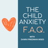 The Child Anxiety FAQ