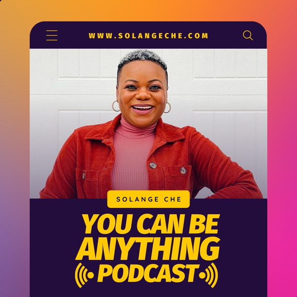 Artwork for You Can Be Anything Podcast