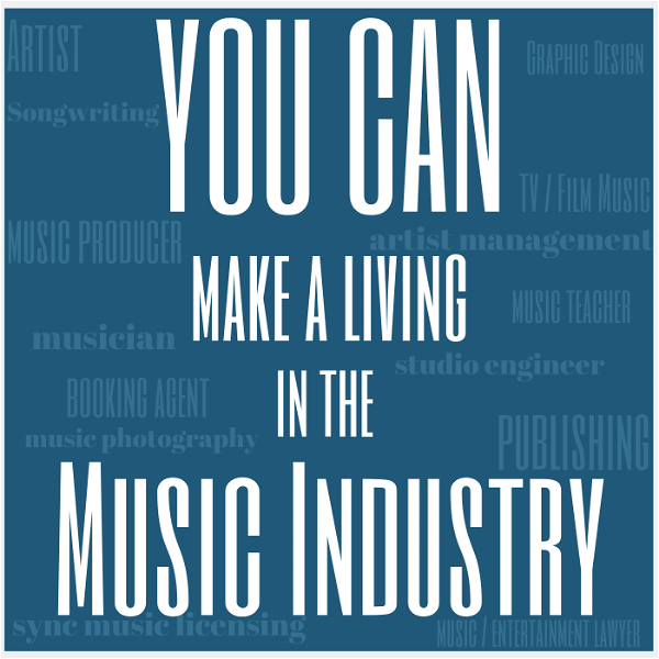 Artwork for YOU CAN Make a Living In The Music Industry Podcast