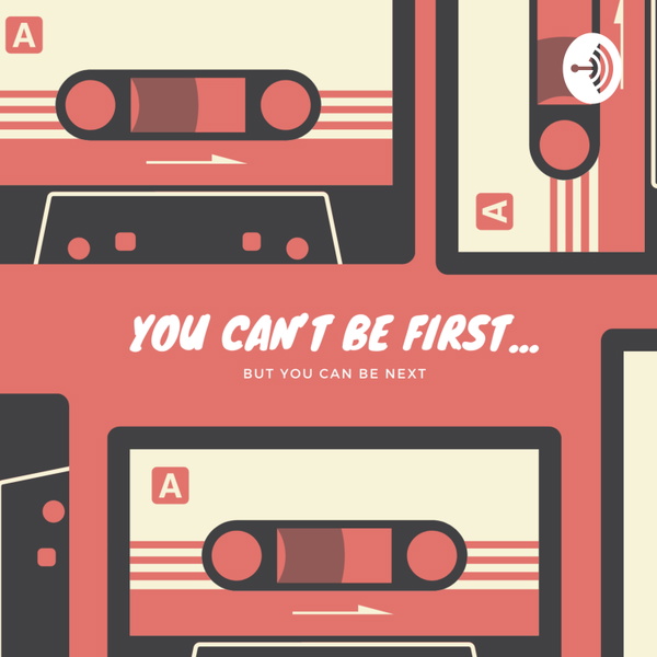 Artwork for You can’t be first...