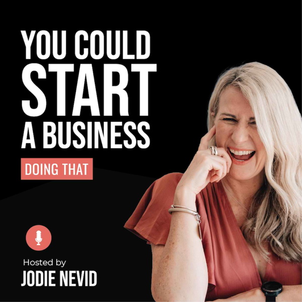 Artwork for You Could Start A Business Doing That