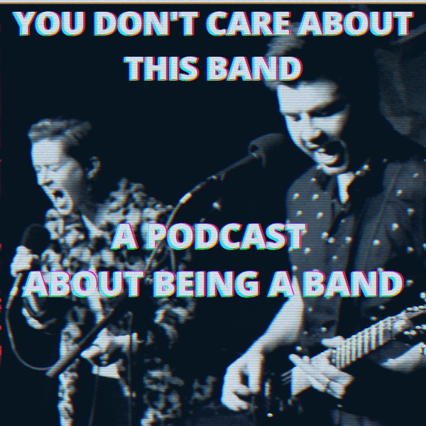Artwork for You Don't Care About This Band