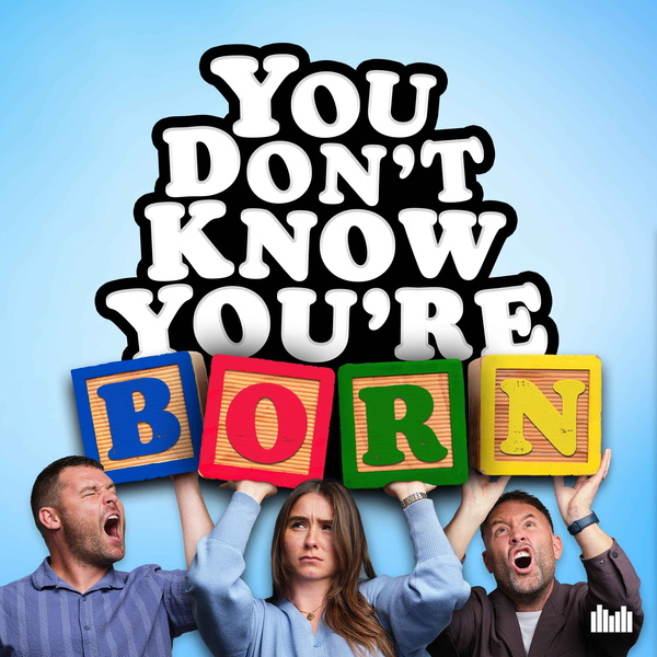 Artwork for You Don’t Know You’re Born