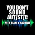 You Don't Sound Autistic (YDSA)