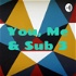 You, Me & Sub 3