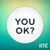 You OK?