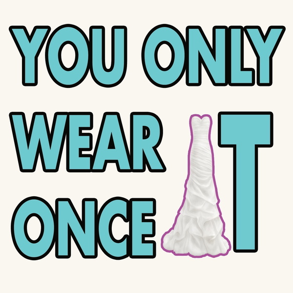 Artwork for You Only Wear It Once #YOWO