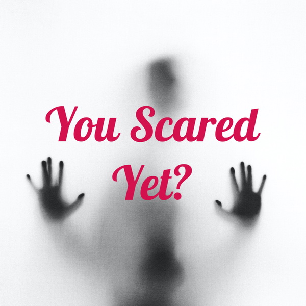 Artwork for You Scared Yet?