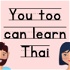 You too can learn Thai -- Listening practice, beginner & intermediate Thai vocab / grammar / culture