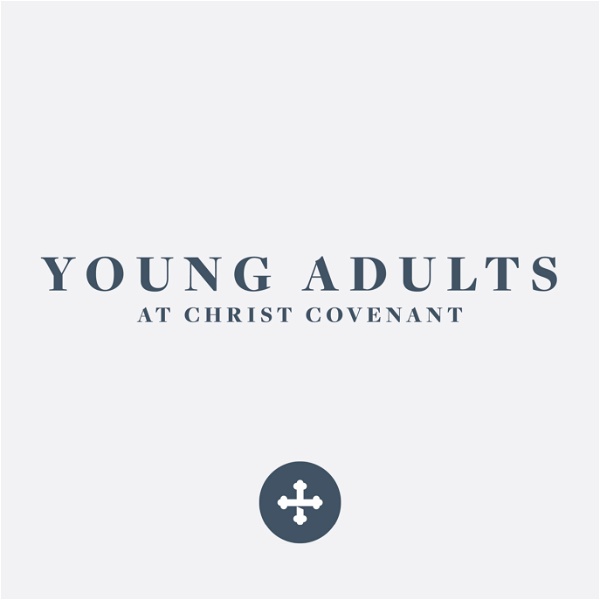 Artwork for Young Adults at Christ Covenant