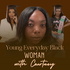 Young Everyday Black Woman Podcast