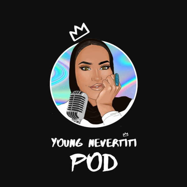 Artwork for Young Nevertiti Pod