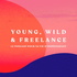 Young, Wild & Freelance | Le podcast pour ta vie d'indépendant