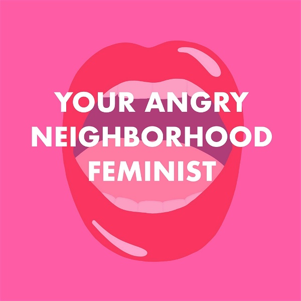 Artwork for Your Angry Neighborhood Feminist
