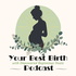 Your Best Birth Podcast with Empowered Beginnings Doula