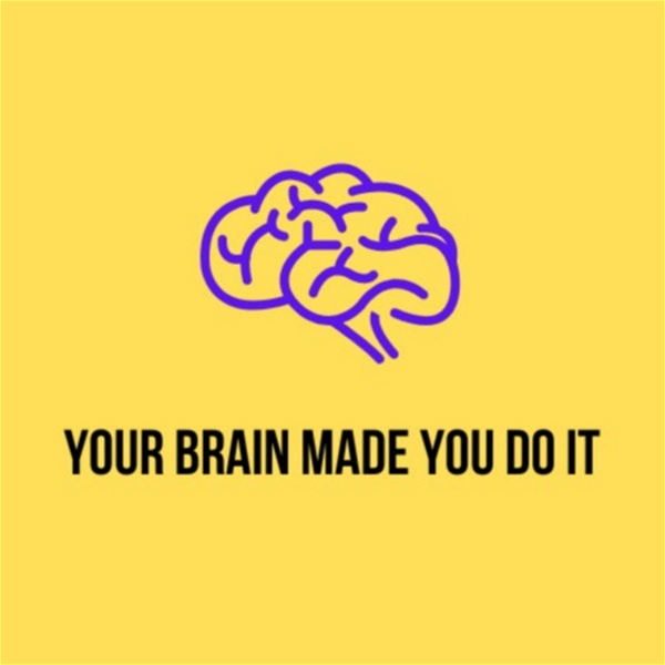 Artwork for Your Brain Made You Do It