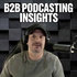 B2B Podcasting Insights - From Listeners To Leads