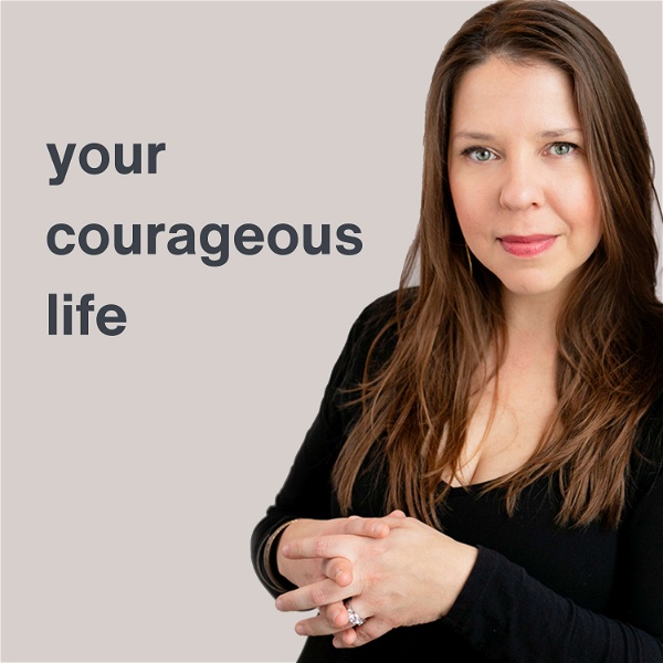 Artwork for Your Courageous Life podcast